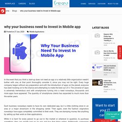 why your business need to Invest in Mobile app