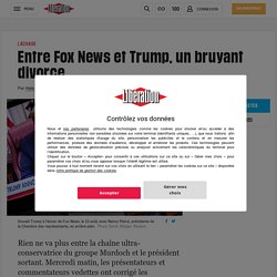 Entre Fox News et Trump, un bruyant divorce