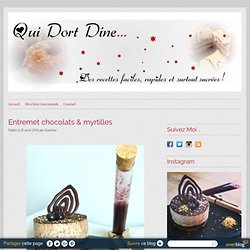Entremet chocolats & myrtilles -