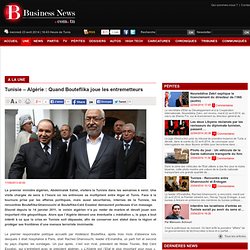 Algérie : Quand Bouteflika joue les entremetteurs