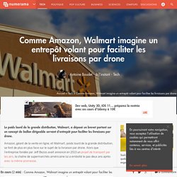 Comme Amazon, Walmart imagine un entrepôt volant pour faciliter les livraisons par drone