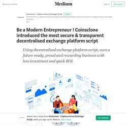 Be a modern entrepreneur to build decentralised exchange platform