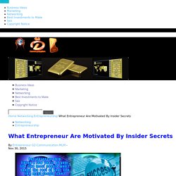 What Entrepreneur Are Motivated By Insider Secrets