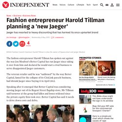 Fashion entrepreneur Harold Tillman planning a 'new Jaeger'