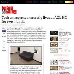 Tech entrepreneur secretly lives at AOL HQ for two months