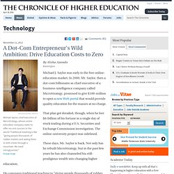 A Dot-Com Entrepreneur's Ambition: Drive Education Costs to Zero - Technology