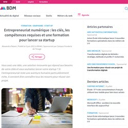 Entrepreneuriat numérique : les clés, les compétences requises et une formation pour lancer sa startup