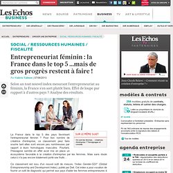 Entrepreneuriat féminin : la France dans le top 5 …mais de gros progrès restent à faire !