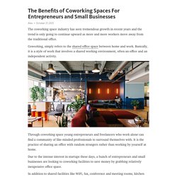The Benefits of Coworking Spaces For Entrepreneurs and Small Businesses – Telegraph