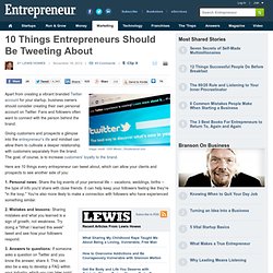 10 Things Entrepreneurs Should Be Tweeting About