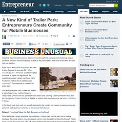 A New Kind of Trailer Park: Entrepreneurs Create Community for Mobile Businesses
