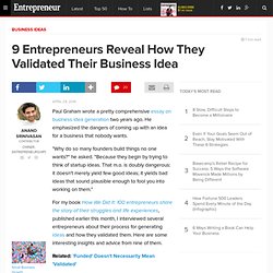 9 Entrepreneurs Reveal How They Validated Their Business Idea