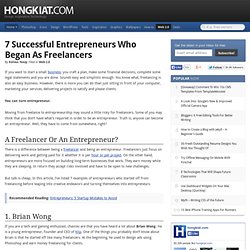 7 Successful Entrepreneurs Who Began As Freelancers