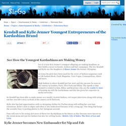 Kendall and Kylie Jenner Youngest Entrepreneurs of the Kardashian Brand