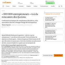 « 100 000 entrepreneurs » va à la rencontre des lycéens