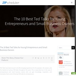 The 10 Best Ted Talks for Young Entrepreneurs and Small Business Owners - Zip Schedules