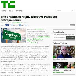 The 7 Habits of Highly Effective Mediocre Entrepreneurs