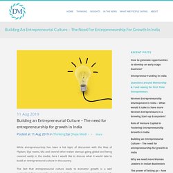Building an Entrepreneurial Culture - The need for entrepreneurship for growth in India - Divya Modi