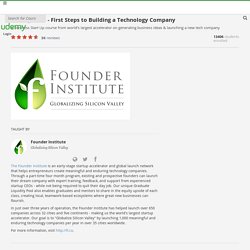 First Steps to Building a Technology Company by Founder Institute