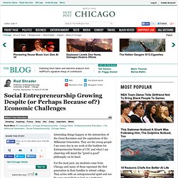 Rod Shrader: Social Entrepreneurship Growing Despite (or Perhaps Because of?) Economic Challenges