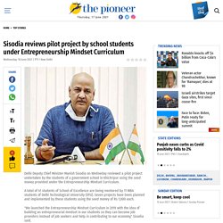 Sisodia reviews pilot project by school students under Entrepreneurship Mindset Curriculum