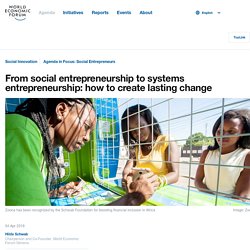 From social entrepreneurship to systems entrepreneurship: how to create lasting change