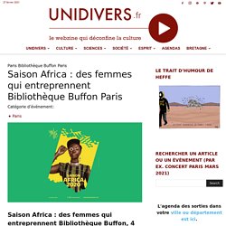 Saison Africa : des femmes qui entreprennent Bibliothèque Buffon Paris jeudi 4 mars 2021...