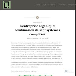 L’entreprise organique: combinaison de sept systèmes complexes – LEOFOLD LOIC
