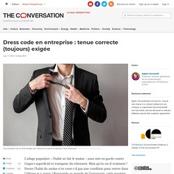 Dress code en entreprise : tenue correcte (toujours) exigée