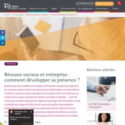 Réseaux sociaux et entreprise : comment développer sa présence ?