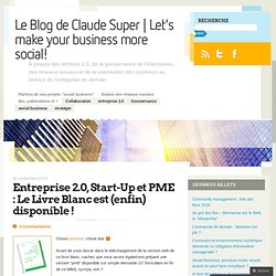 Entreprise 2.0, Start-Up et PME : Le Livre Blanc est (enfin) disponible