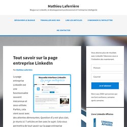 Tout savoir sur la page entreprise LinkedIn - Mathieu Laferrière