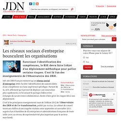 Les réseaux sociaux d'entreprise bousculent les organisations - Journal du Net Solutions