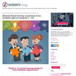 [Dossier] Social learning, la promesse d’une formation agile en entreprise ? – 4/4 - le blog de Solerni – plateforme de MOOCs