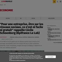 "Pour une entreprise, être sur les réseaux sociaux, ce n'est ni facile ni gratuit" rappelle Cécile Schoenberg (Bpifrance Le Lab) - RH