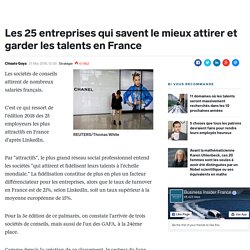 Les 25 entreprises qui savent le mieux attirer et garder les talents en France