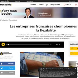 Les entreprises françaises championnes de la flexibilité