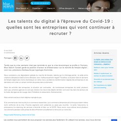 Les talents du digital à l’épreuve du Covid-19 : quelles sont les entreprises qui vont continuer à recruter ? – Blue-Search