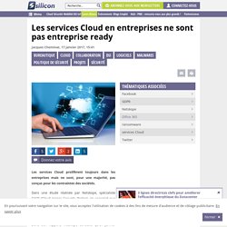 Les services Cloud en entreprises ne sont pas entreprise ready