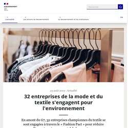 32 entreprises de la mode et du textile s'engagent pour l'environnement