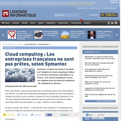 Cloud computing : Les entreprises françaises ne sont pas prêtes, selon Symantec
