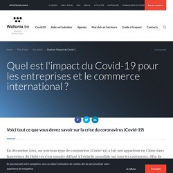 Quel est l'impact du Covid-19 pour les entreprises et le commerce international ? - Wallonia.be - Export Investment