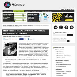 Les entreprises face au community management, interview de Grégory Pouy