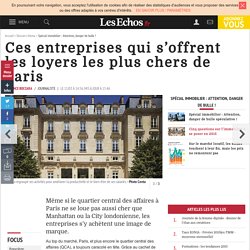 Ces entreprises qui s’offrent les loyers les plus chers de Paris, Dossiers thema