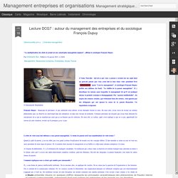 Management entreprises et organisations: Lecture DCG7 : autour du management des entreprises et du sociologue François Dupuy