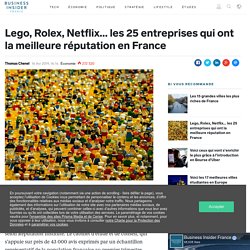 Lego, Rolex, Netflix... les 25 entreprises qui ont la meilleure réputation en France