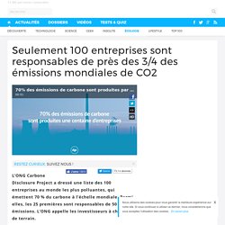 Seulement 100 entreprises sont responsables de près des 3/4 des émissions mondiales de CO2