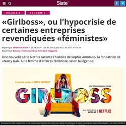 «Girlboss», ou l'hypocrisie de certaines entreprises revendiquées «féministes»