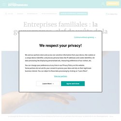 Entreprises familiales : la gouvernance, clef de voûte de la transmission, Cession d'entreprise / transmission