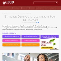 Entretien d’embauche : les interdits pour l’employeur